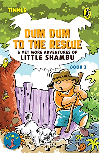 Dum Dum to the Rescue and Yet More Adventures of Little Shambu (Book 3)