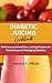DIABETIC JUICING COOKBOOK: ...