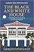 The Black and White House