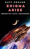 Enigma Arise (Forgotten Race: Emergence Book 1)
