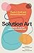 Solution Art: A textbook of...