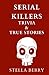 Serial Killers Trivia and T...