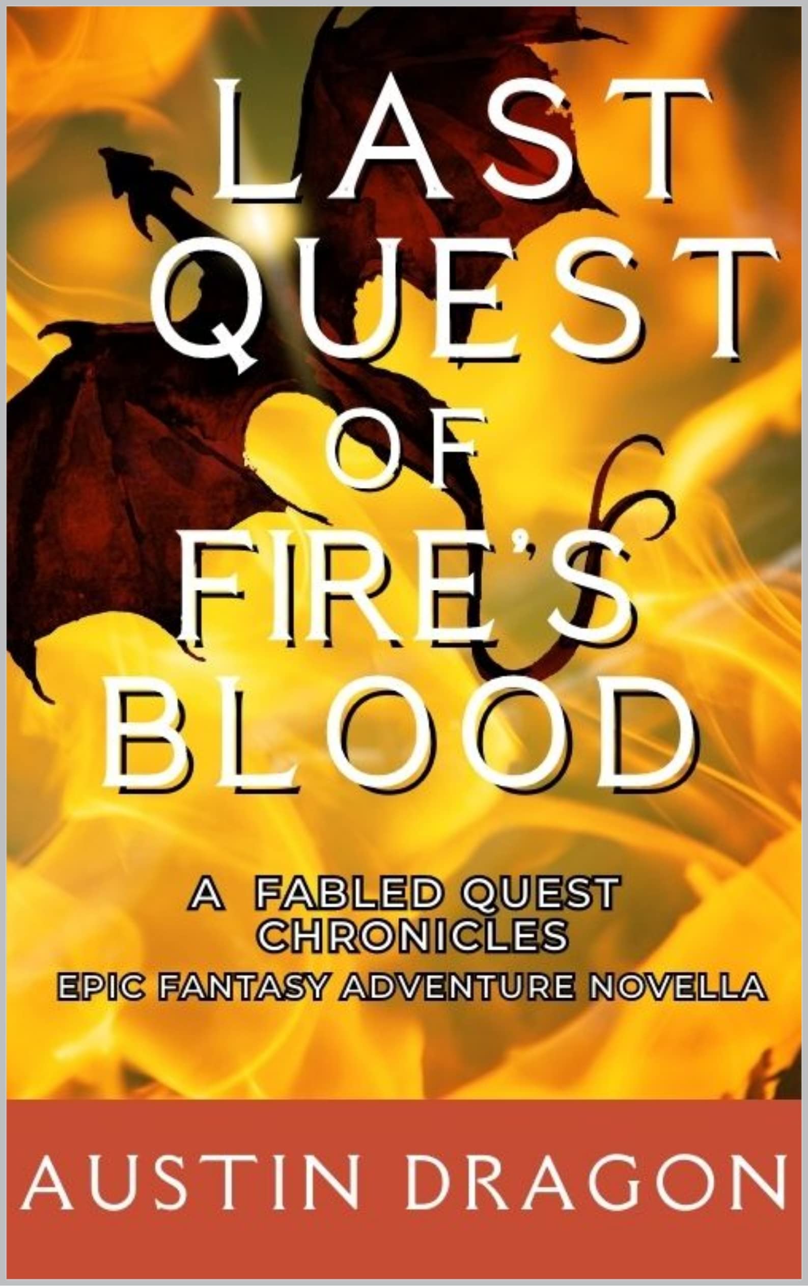 Last Quest of Fire's Blood (A Fabled Quest Chronicles Novella): An Epic Fantasy Adventure