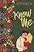 Know Me
