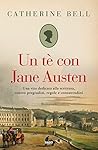 Un tè con Jane Austen by Catherine Bell