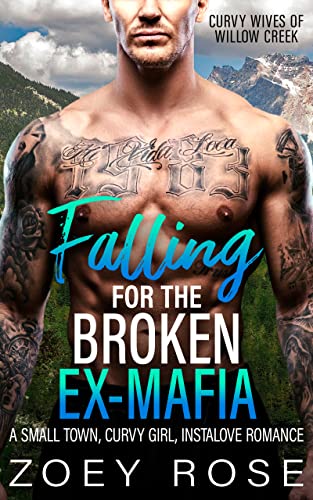 Falling for the Broken Ex-Mafia (Curvy Wives of Willow Creek, #3)