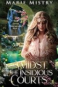 Amidst the Insidious Courts (The Fifth Nicnevin, #3)