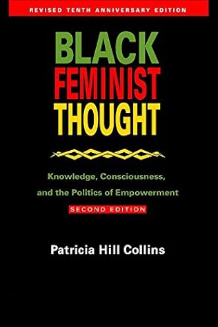 Black Feminist Thought: Knowledge, Consciousness, and the Politics of Empowerment