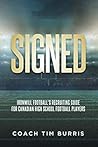 Signed: Ironwill Football's Recruiting Guide for Canadian Highschool Football Players