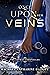 Once Upon Her Veins