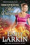 Discovering Miss Dalrymple (Baleful Godmother #4.5) Discovering Miss Dalrymple (Baleful Godmother #4.5)
