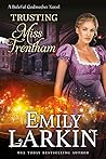 Trusting Miss Trentham (Baleful Godmother, #2) Trusting Miss Trentham (Baleful Godmother, #2)