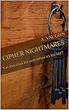 Cipher Nightmares...