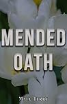 Mended Oath by Maia  Terry
