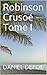 Robinson Crusoé - Tome I