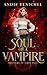 Soul of A Vampire (Brothers of Scrim Hall) by Andie Fenichel