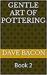 Gentle Art of Pottering: Book 2