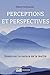 Perceptions et perspectives - Essais sur la nature de la réalité