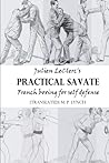 Julien LeClerc's Practical Savate: French boxing for self defense Julien LeClerc's Practical Savate: French boxing for self defense