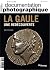 La Gaule, une redécouverte ...