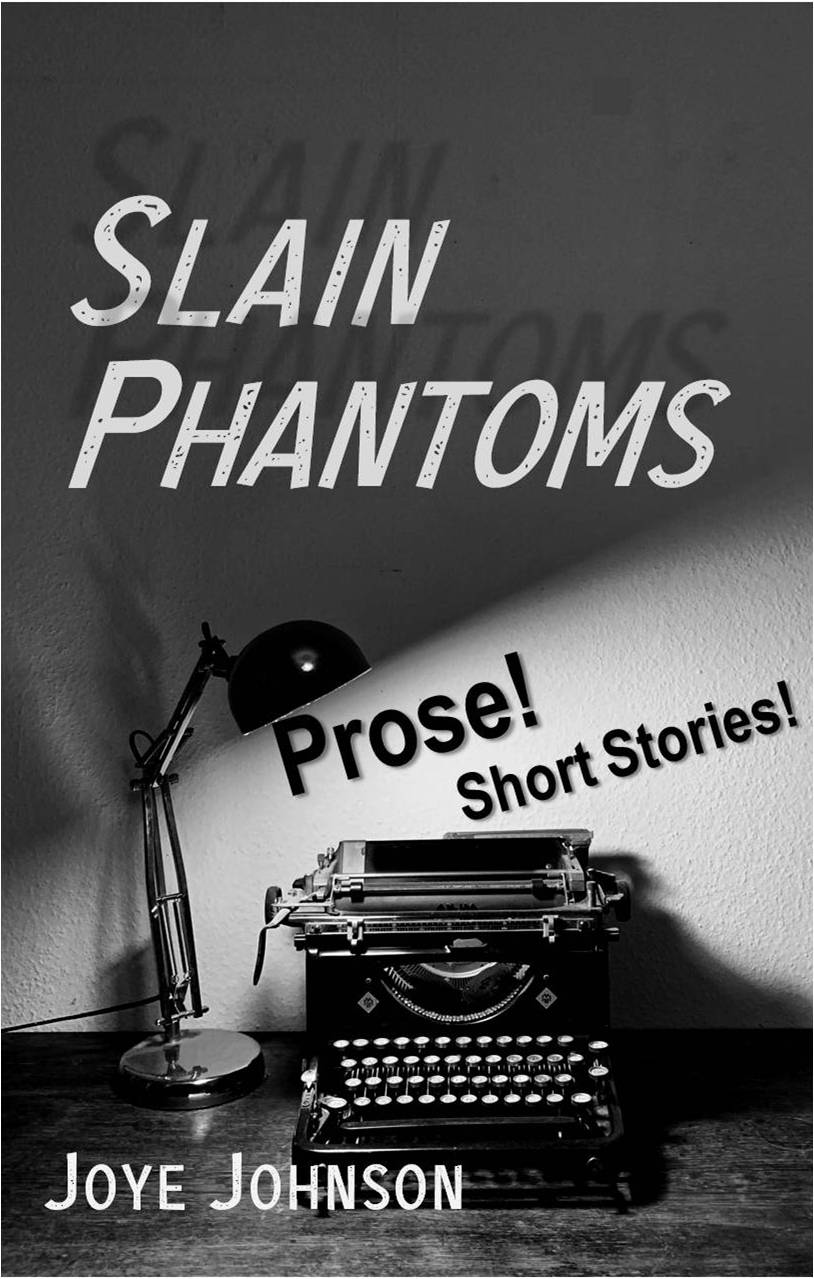 Slain Phantoms: Prose and Short Stories