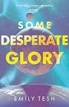 Some Desperate Glory