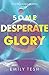 Some Desperate Glory
