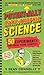 The Book of Potentially Catastrophic Science: 50 Experiments for Daring Young Scientists
