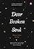 Dear Broken Soul, Return Home To God by Liyana Musfirah