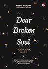 Dear Broken Soul,...