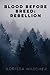 Blood Before Breed: Rebellion