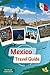 Mexico Travel Guide 2023: A...