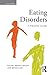 Eating Disorders by Rachel Bryant-Waugh