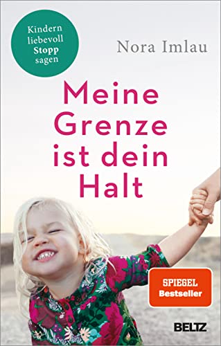 Meine Grenze ist dein Halt: Kindern liebevoll Stopp sagen (Perfect Paperback)