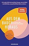 Aus dem Bauch heraus
