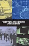 Toxicity Testing in the 21st Century:: A Vision and a Strategy Toxicity Testing in the 21st Century:: A Vision and a Strategy