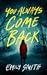 You Always Come Back