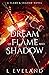 A Dream of Flame and Shadow (Flame & Shadow, #1)