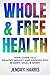 Whole & Free Health: Your G...