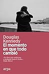 El momento en que todo cambió by Douglas Kennedy
