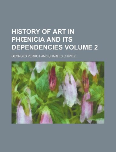 History of art in Phœnicia and its dependencies Volume 2 (Paperback)