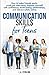 Communication Skills for Teens: How to make friends easily, crush job interviews, express yourself with confidence, build lasting relationships, and interact safely online