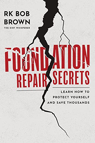 Foundation Repair Secrets: Learn How to Protect Yourself and Save Thousands (Kindle Edition)