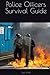 Police Officers Survival Guide by Jack Dawe