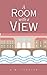 A Room with a View: The 1908 English Romance Novel set in Italy (Annotated)