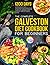 The Complete Galveston Diet Cookbook for Beginners by Mary D.  Nelson