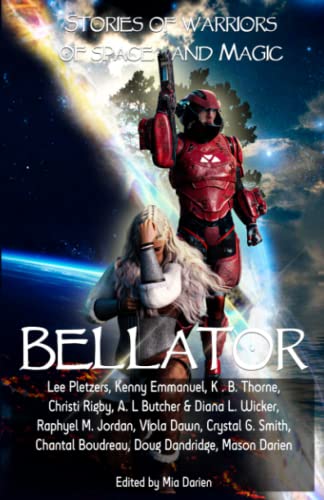 Bellator: An Anthology of Warriors of Space & Magic