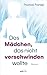Das Mädchen, das nicht vers...