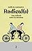 Radical(s): Una reflexió so...