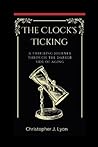 The Clock's Ticking:: A Thrilling Journey Through the Darker Side of Aging The Clock's Ticking:: A Thrilling Journey Through the Darker Side of Aging
